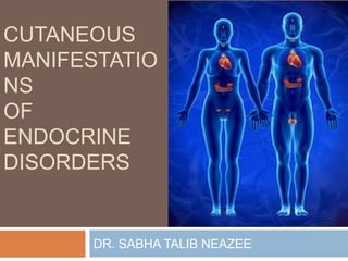 Endocrine Rashes Cutaneous manifestations of endocrine disease | PPTX