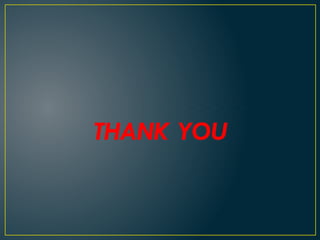 THANK YOU
 
