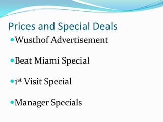 Prices and Special Deals
Wusthof Advertisement

Beat Miami Special

1st Visit Special

Manager Specials
 