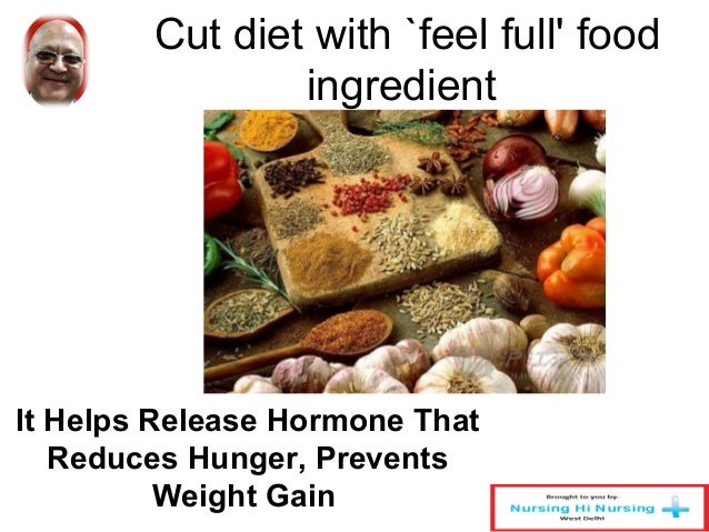 Cut diet with `feel full' food ingredient