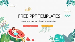 FREE PPT TEMPLATES
Insert the Subtitle of Your Presentation
Report ：ggslide.com Time ：202X
 