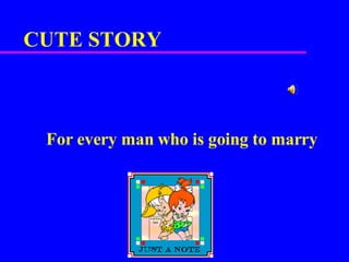 CUTE STORY  For every man who is going to marry 