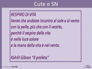 3
dr.ssa Federica Osti MD
Cute e SN
 