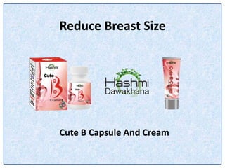 Reduce Breast Size
Cute B Capsule And Cream
 