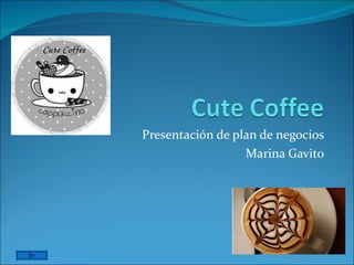 Presentación de plan de negocios Marina Gavito 