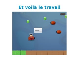 Et voilà le travail
 