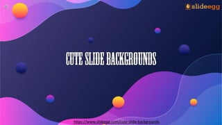 https://www.slideegg.com/cute-slide-backgrounds
 
