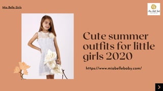 Cute summer
outfits for little
girls 2020
Mia Belle Girls
https://www.miabellebaby.com/
 