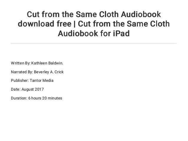 Cut From The Same Cloth Audiobook Download Free Cut From The Same Cloth Audiobook For IPad