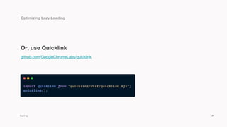 Cut it Up
01
Your app was likely bootstrapped using a
CLI and using webpack for bundling.
Summary
38
02
Do enable route ba...