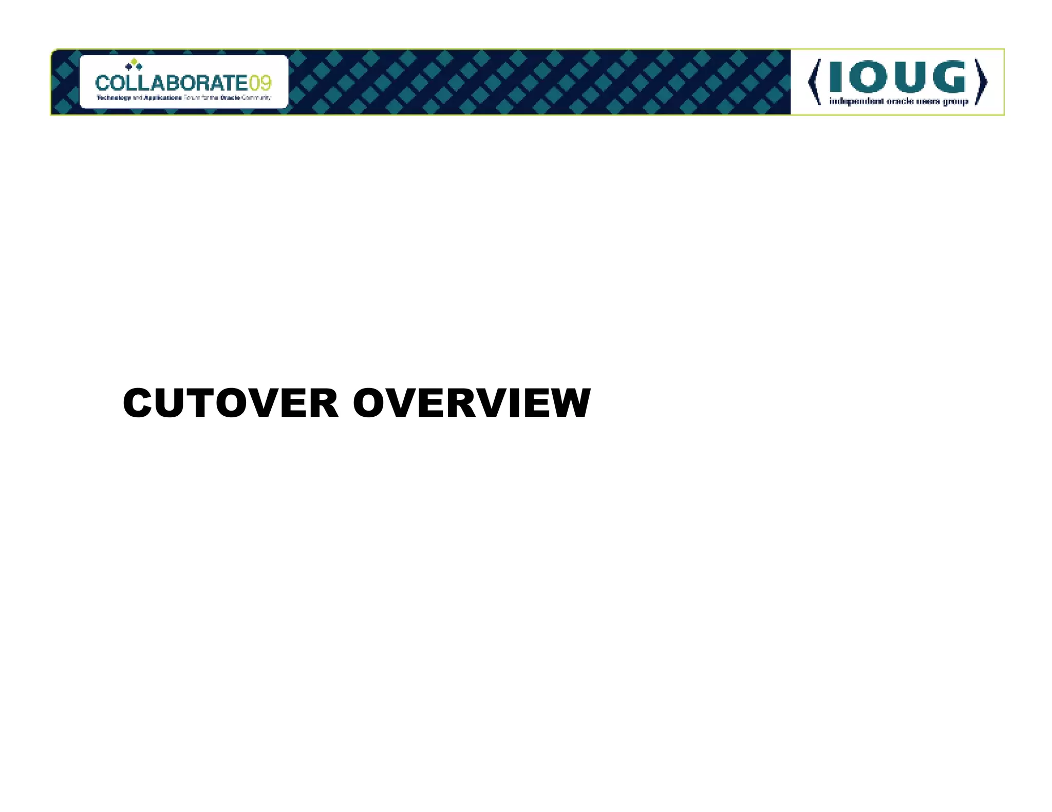 CUTOVER OVERVIEW
 