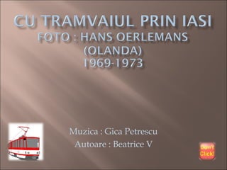 Muzica : Gica Petrescu
Autoare : Beatrice V

 