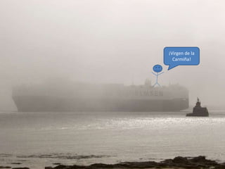 ¡Virgen de la
Carmiña!