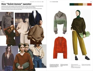 056 057PECLERS PARIS KNIT CUT & SEW FW21-22
Neo “Saint-James” sweater
Update the iconic sailor sweater by Normandy label “Saint-James”, and its compact, chic and protective
knit, with bold details and ﬁnishings, voluminous neckline and highly textured ribbing.
Renouveler l’iconique pull marin de la marque normande Saint-James et sa maille compacte, chic et protectrice avec des détails
et ﬁnitions bold, encolure en volume et bords côtes ultra-reliéfés.
PRODUCTS PRODUITS NÉO SAINT-JAMES
BA Cropped version, off-kilter zip-
neck collar and blurred ribwork
BB Cable-knit mix, ﬁtted crossover
wrap and generous sleeves
BC Generous and authentic
masculine shape and chiné
ribwork
BA Version raccourcie, col
camionneur décalé et jeux de côtes
fondues
BB Patchs de torsades, cache-cœur
croisé ﬁtté et manches généreuses
BC Volume masculin, authentique
et généreux, jeu de côtes chinées
A
B
C
1
2
3
4
5
6 7 8
 