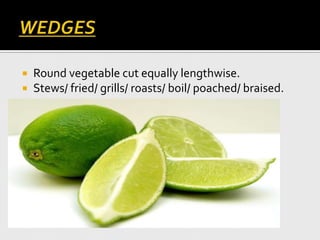 Cuts of vegetable