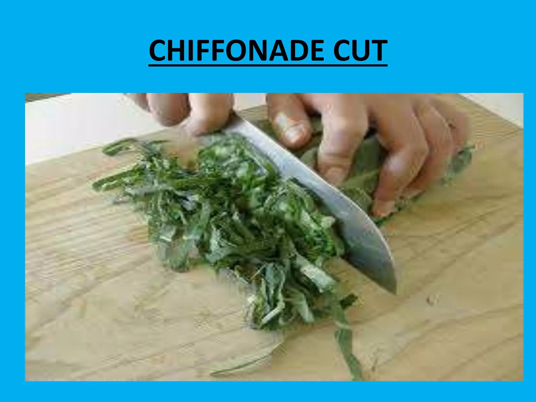 CHIFFONADE CUT