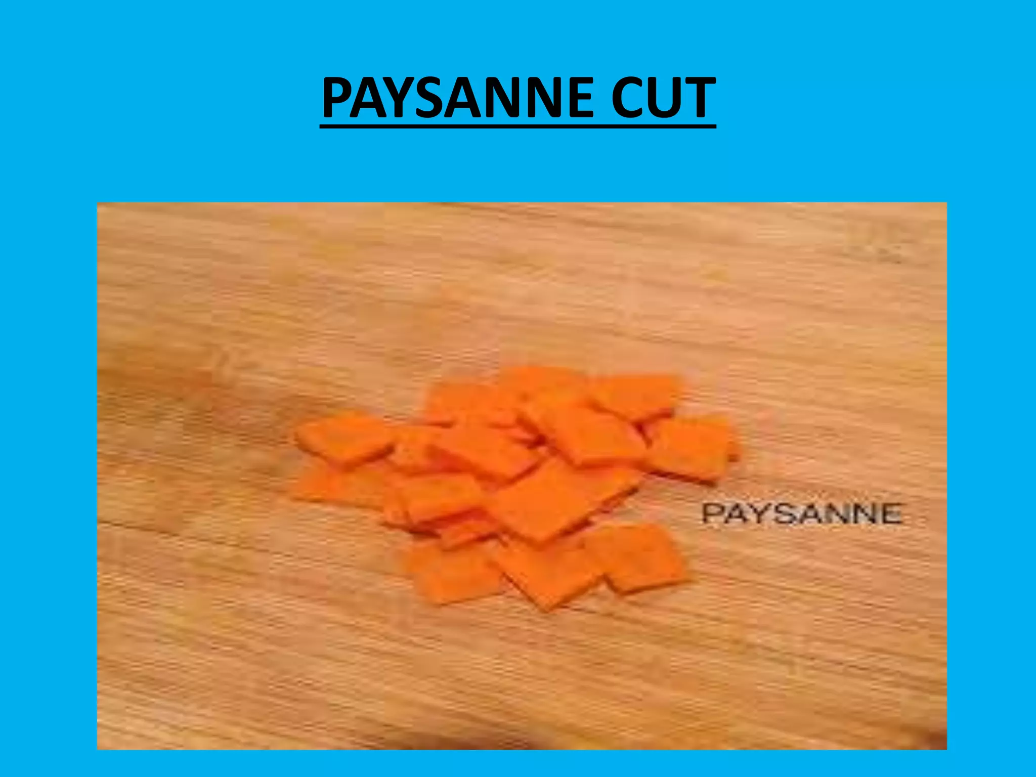 PAYSANNE CUT
