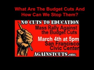 What Are The Budget Cuts And How Can We Stop Them? 