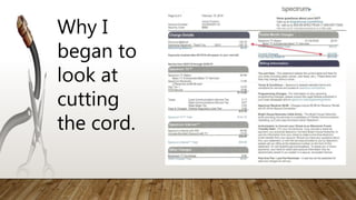 Why I
began to
look at
cutting
the cord.
 