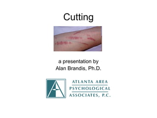 Cutting



 a presentation by
Alan Brandis, Ph.D.
 