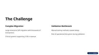 Cutting SAP Migration Validation Time by 65% for a $3.5B Chemical ...