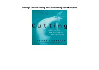 Cutting: Understanding and Overcoming Self-Mutilation
Cutting: Understanding and Overcoming Self-Mutilation
 