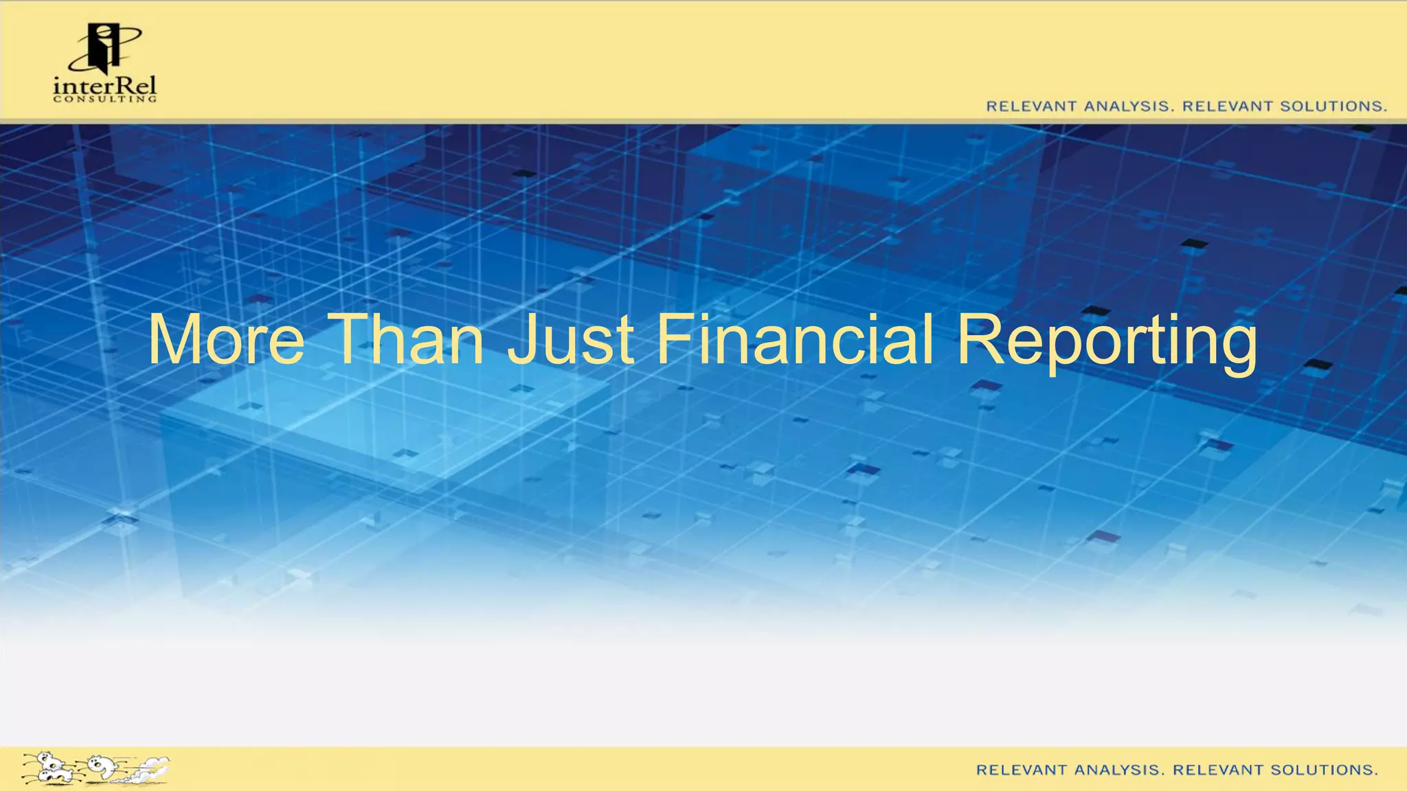 More Than Just Financial Reporting
 
