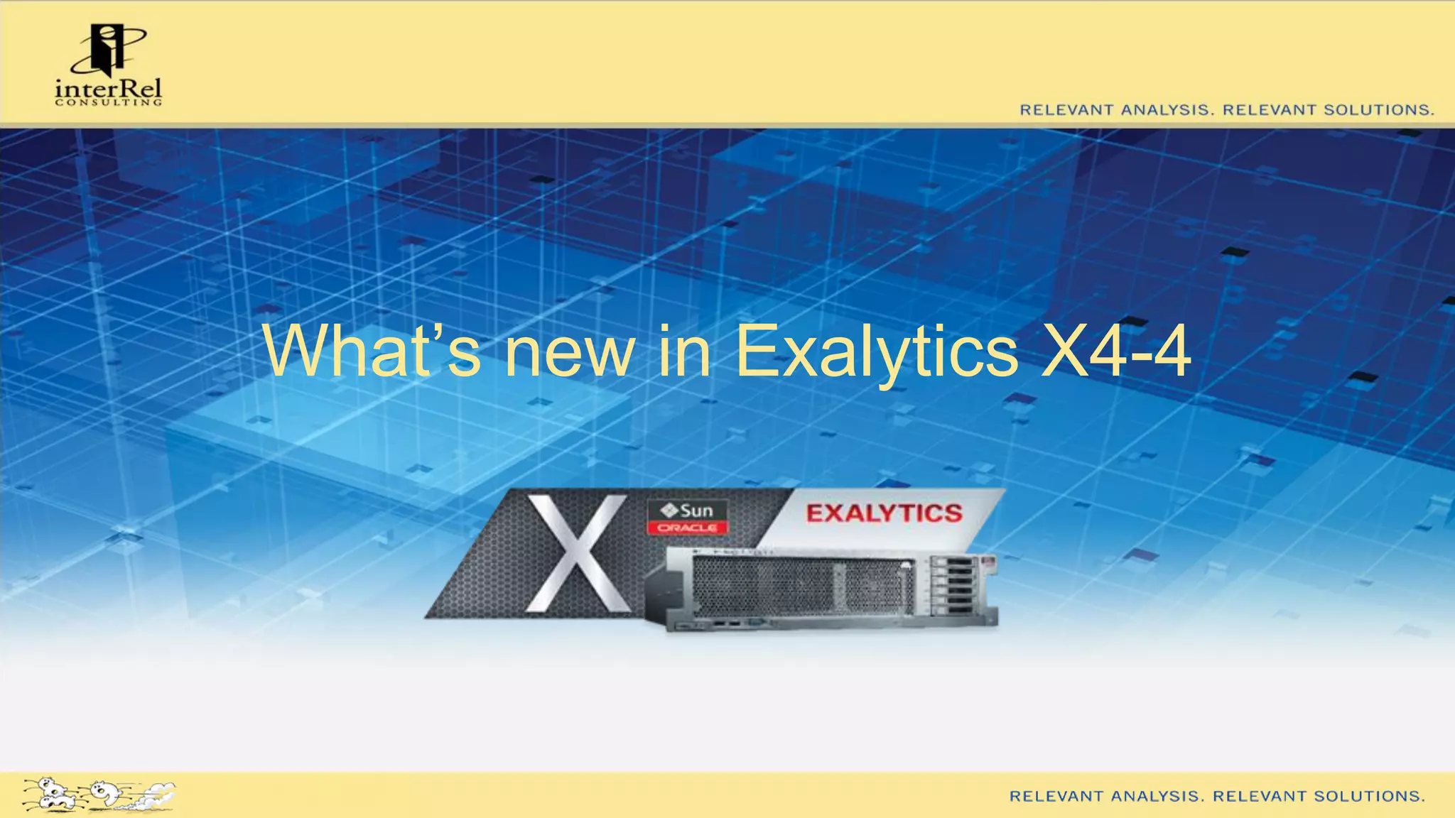 What’s new in Exalytics X4-4
 