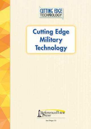 ®
TECHNOLOGY
San Diego, CA
Cutting Edge
Military
Technology
CET_Military_INT.indd 1 4/7/16 7:00 AM
 