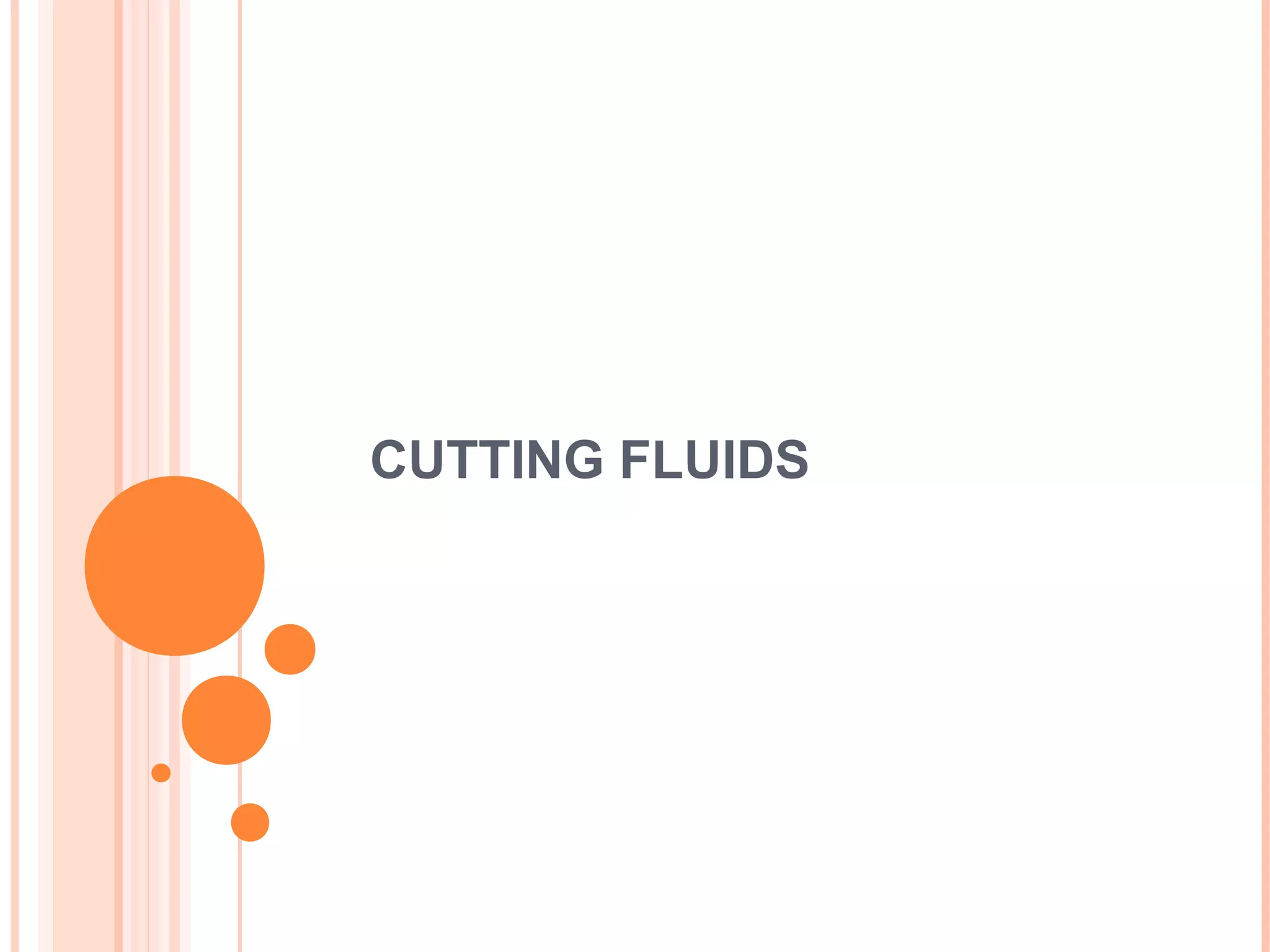 Cutting fluids,Uses,Effects over humans PPT