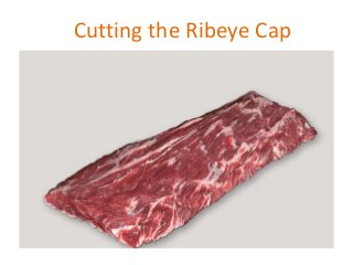 Cutting the Ribeye Cap

 