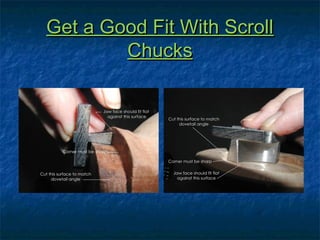 GGeett aa GGoooodd FFiitt WWiitthh SSccrroollll 
CChhuucckkss 
 