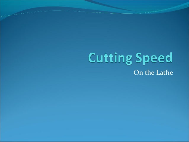 Lathe Cutting Speeds And Feeds Chart Metric
