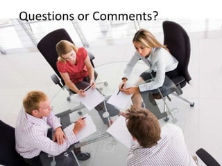 Questions or Comments?
 