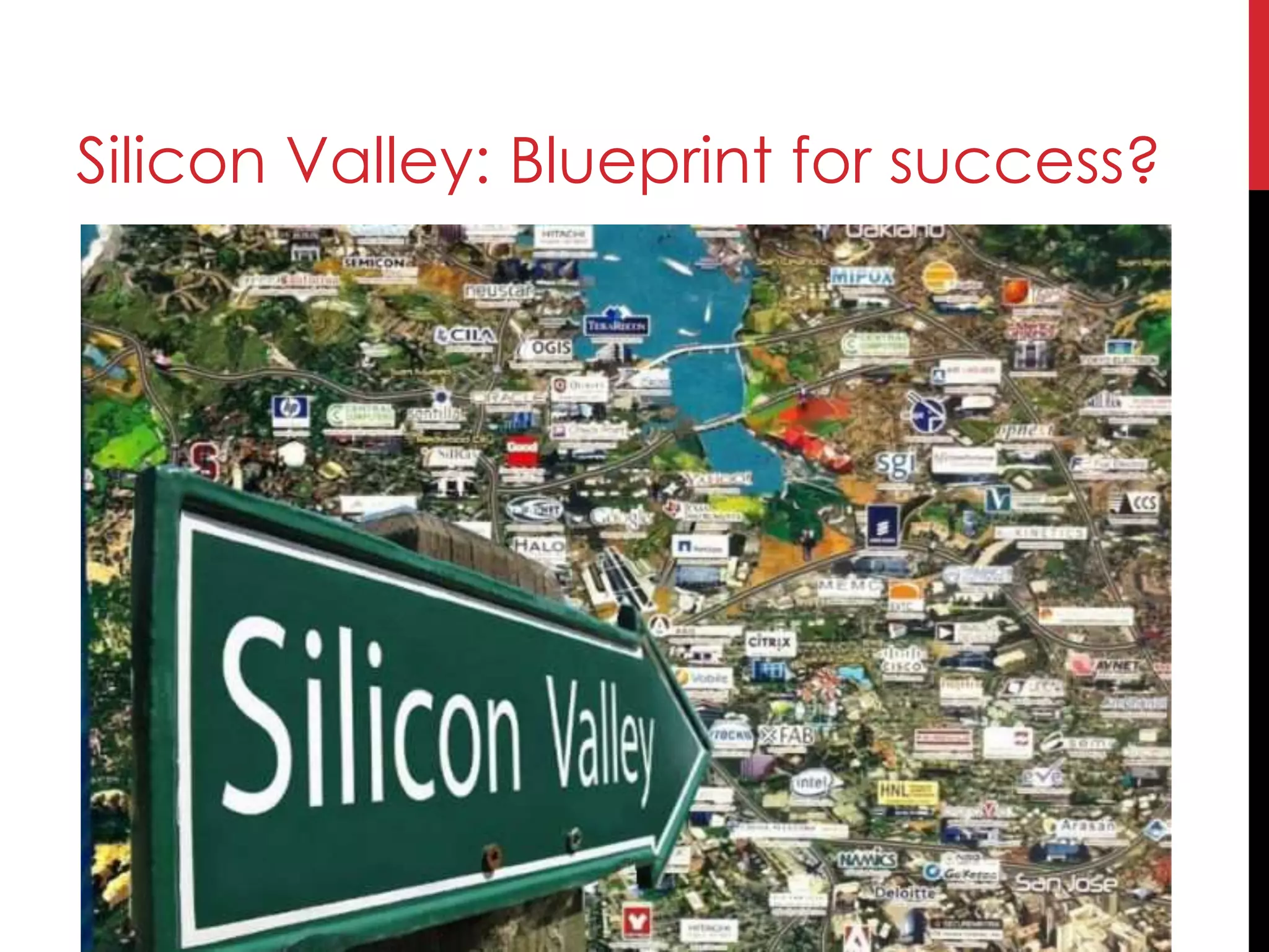 Silicon Valley: Blueprint for success?
 