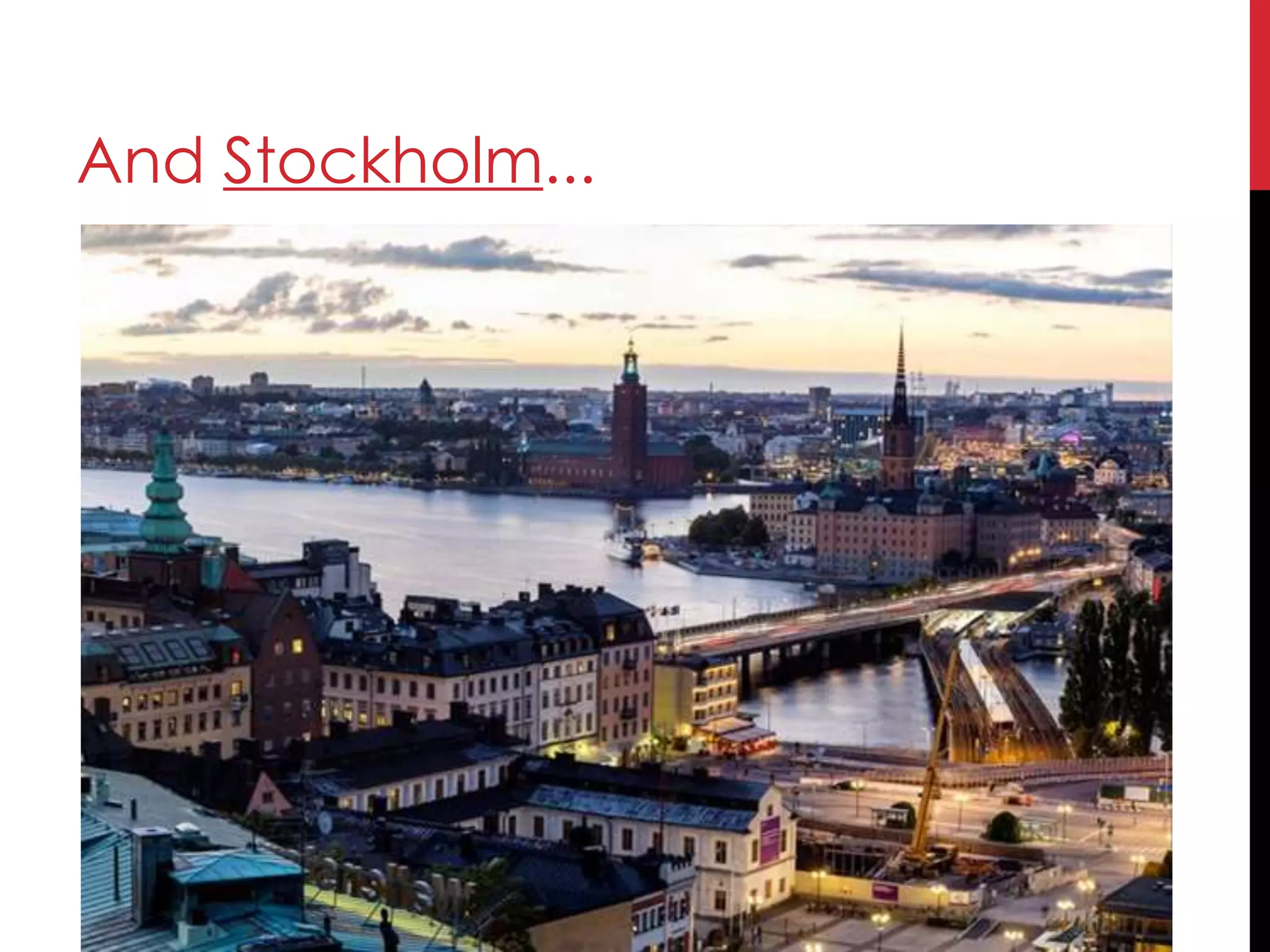 And Stockholm...
 