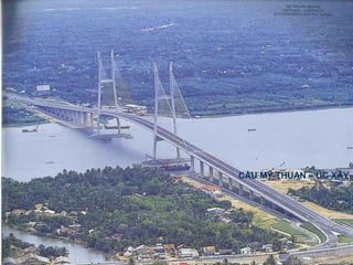 CẦU MỸ THUẬN – ÚC XÂY
 