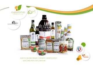 OLIVES OIL | BALSAMIC VINEGARS | CONDIMENTS | AROMATICS |SPICES
SEEDS | DRIED FRUITS | NUTS | FRUITS MIX
 