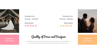 Proactively envisioned multimedia based expertise andcross media growthstrategies. Seamlessly
visualize quality intellectual. Collaboration. Leverage agile frameworks to provide a robust.
Quality of Dress and Designer
$110.00 – $200.00
Estimated Price
Rated Quality
$120.00 – $250.00
Estimated Price
Rated Quality
Designer By
Emily Basset
Designer By
Emily Basset
 