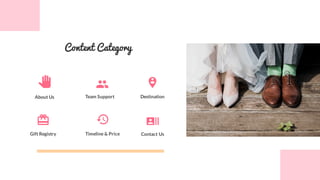 Content Category
About Us Team Support Destination
Gift Registry Timeline & Price Contact Us
 