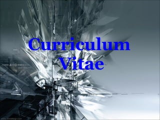 Curriculum
   Vitae
 