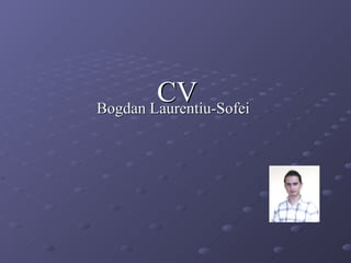 CV Bogdan Laurentiu-Sofei 