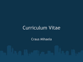 Curriculum Vitae Craus Mihaela 