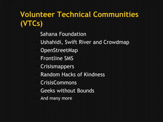 Volunteer Technical Communities (VTCs)SahanaFoundationUshahidi, Swift River and Crowdmap