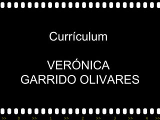 Currículum  VERÓNICA  GARRIDO OLIVARES 