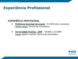 Do Currículo à Entrevista



   Experiência Profissional




      18
 