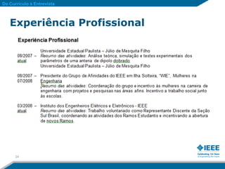 Do Currículo à Entrevista



   Experiência Profissional




      24
 