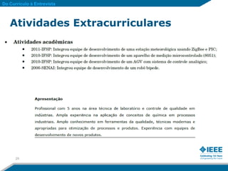 Do Currículo à Entrevista



   Atividades Extracurriculares




      29
 
