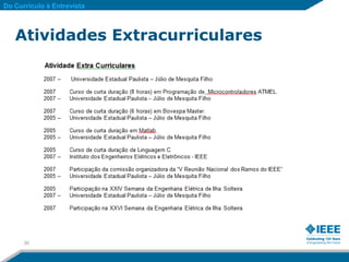 Do Currículo à Entrevista



   Atividades Extracurriculares




      30
 