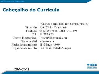 Do Currículo à Entrevista



 Cabeçalho do Currículo




      5
              28-Nov-11
 